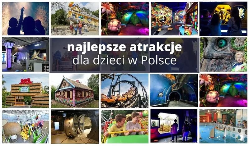 Gdzie z dzieckiem? Odkryj najlepsze rodzinne atrakcje w Polsce